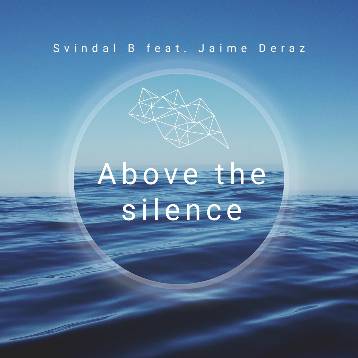 Above the silence (feat. Jaime Deraz)