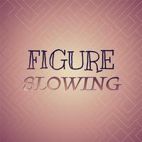 Figure Slowing