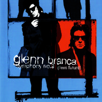 Glenn Branca: Symphony No. 9; Freeform