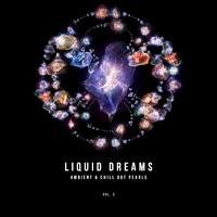 Liquid Dreams (Ambient & Chill out Pearls), Vol. 2