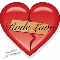 Rude Love (feat. Lil C-Dell & Layy)