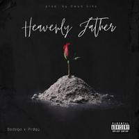 Heavenly Father (feat. PRDGY & Owun Siks)