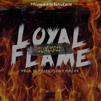 Loyal Flame Remix (feat. Prodigio) (Remix)