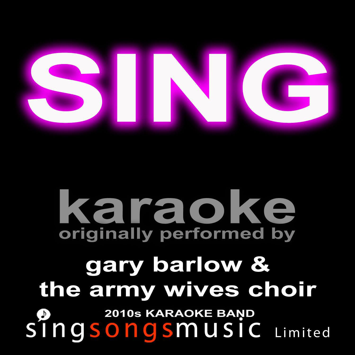 sing (originally performed by gary barlow & the military wives
