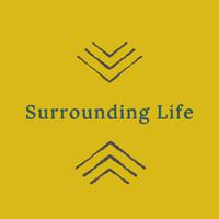 Surrounding Life