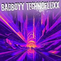 Badboyy Technofluxx