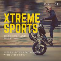 Xtreme Sports - Hard Rock And Metal Music For Bikers, Power Workouts, Athletics Etc. Vol. 01