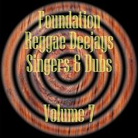 Foundation Deejays Singers & Dubs Vol 7