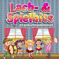 Lach- und Spielhits - Die schönsten Kinderlieder