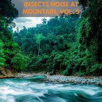 Insects Noise at Mountain, Vol. 5