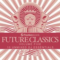 Fraction Records, Future Classics Volume Five