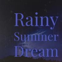 Rainy Summer Dream