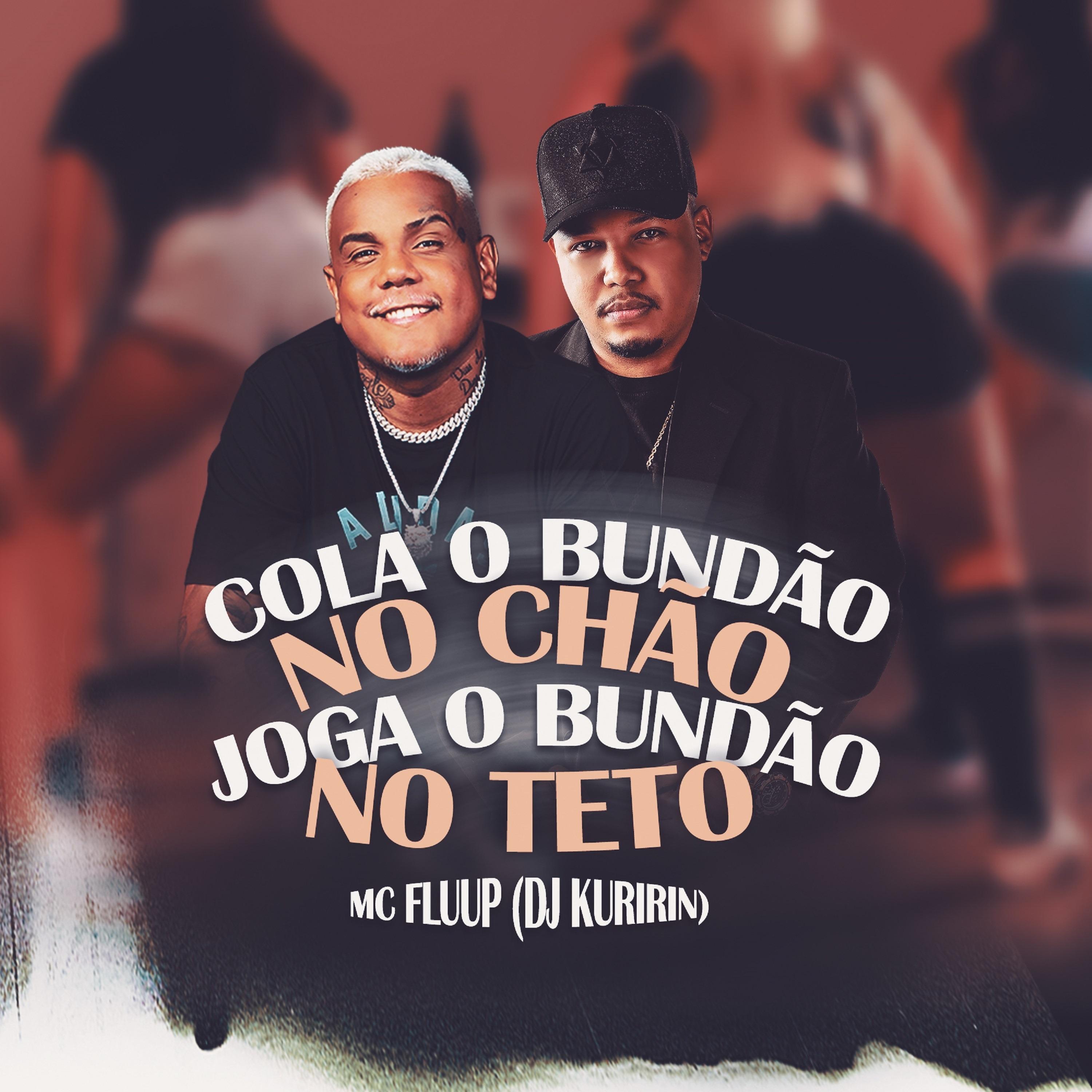 Cola o Bundão no Chão, Joga o Bundão no Teto