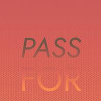 Pass For