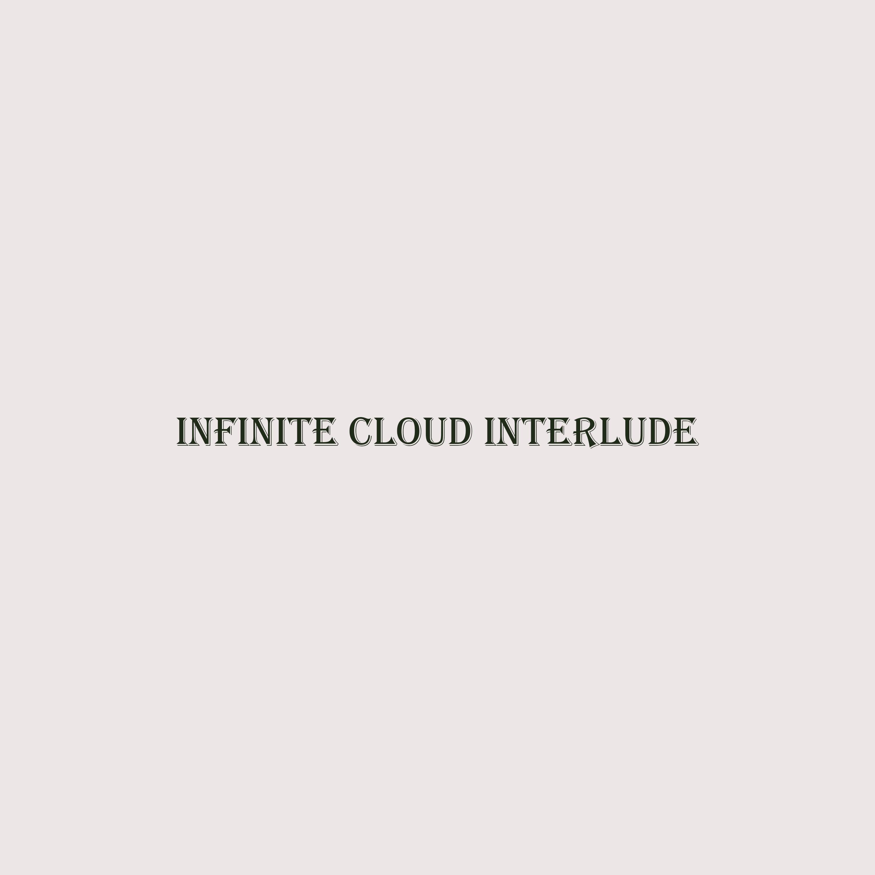 Infinite Cloud Interlude