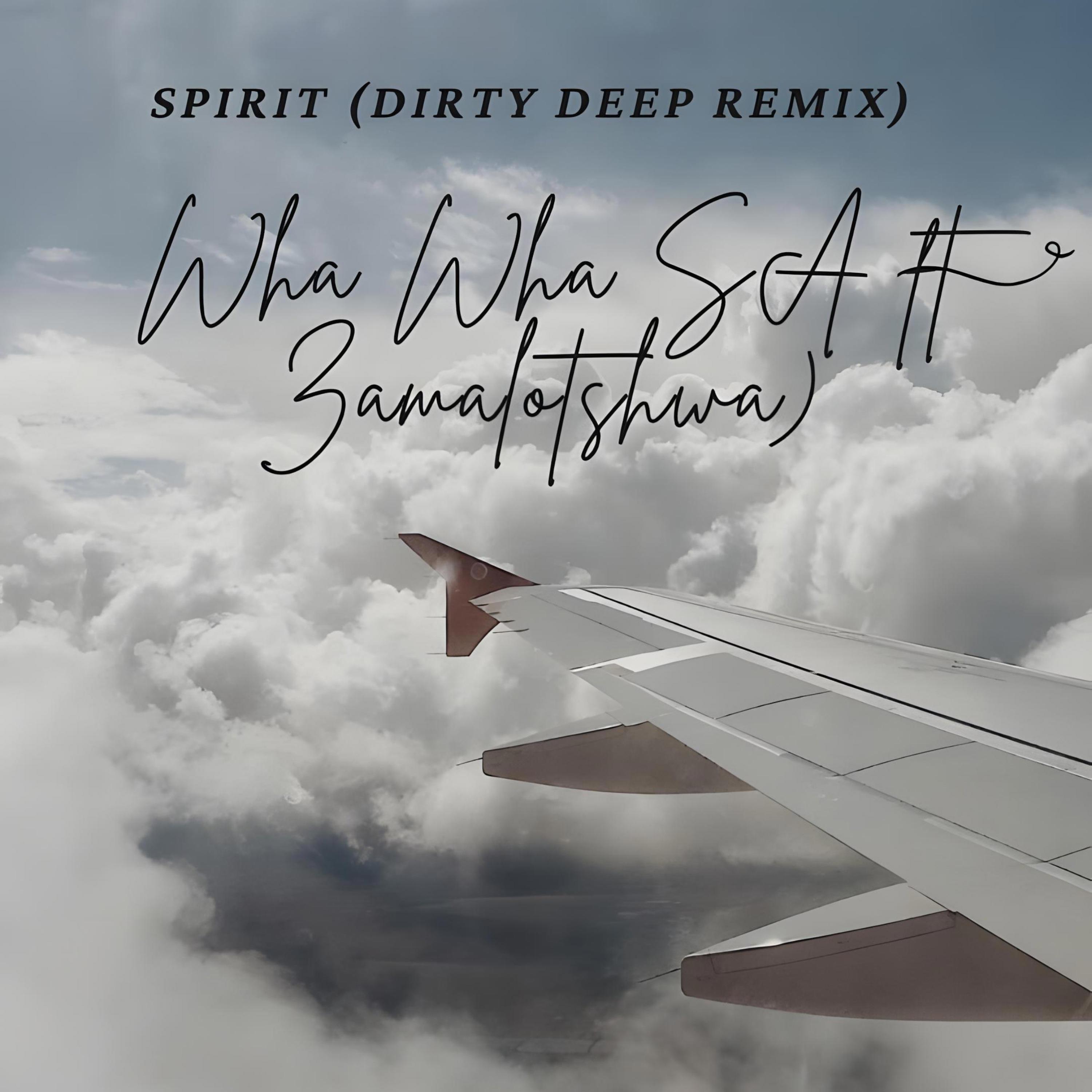Spirit (feat. Zamalotshwa) (Dirty Deep Remix)