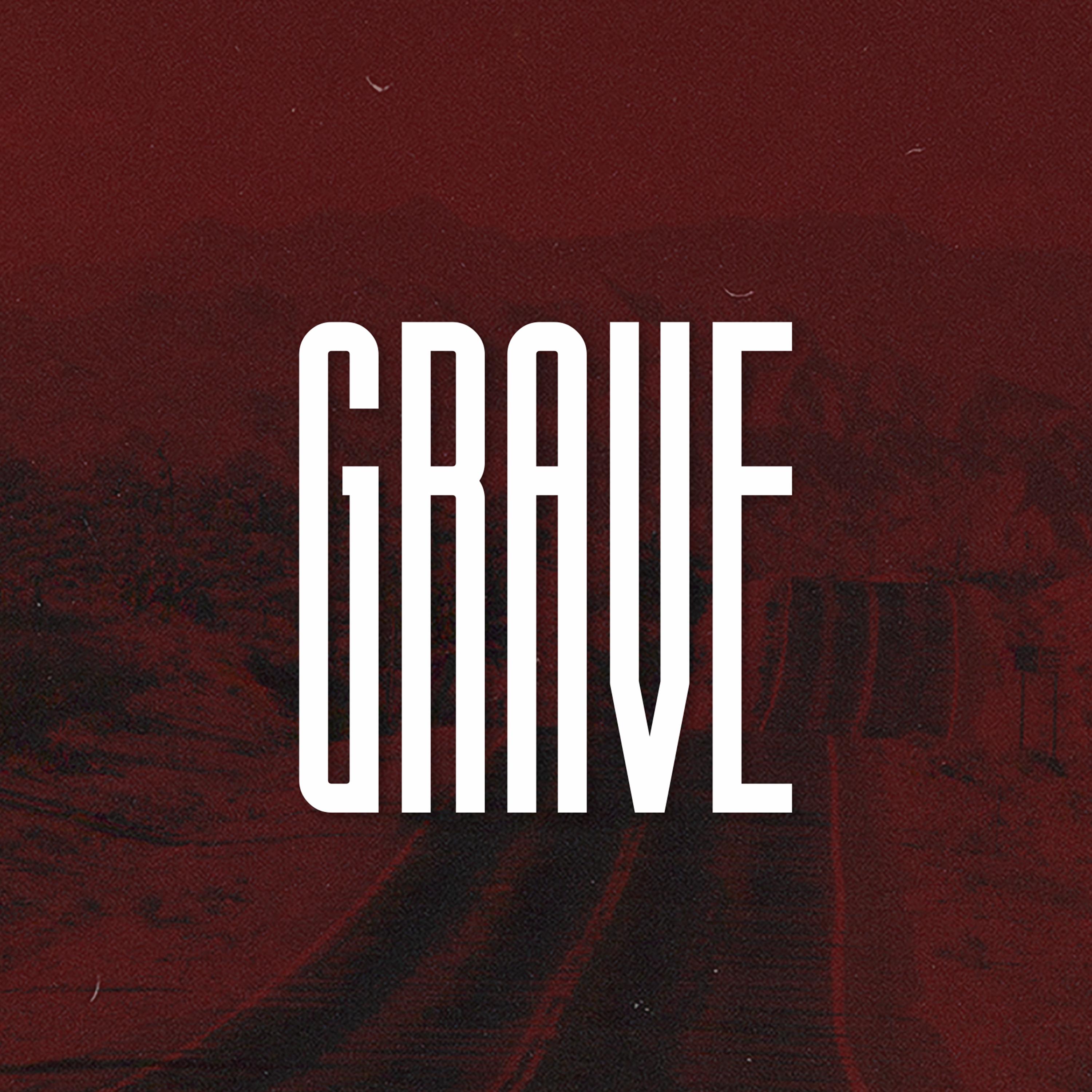 Grave (Super Slowed)