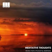 Meditative Thoughts: Music for a Peaceful Morning