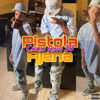 Pistola ajena (feat. Choli King 30)