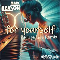 For Yourself (Chill House Remix)