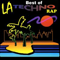 The Best of LA Techno Rap