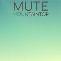 Mute Mountaintop