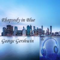 Rhapsody in Blue - George Gershwin - Binaural 3D Sound - Music Therapy (Binaural 3D Sound - Music Therapy)