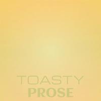 Toasty Prose