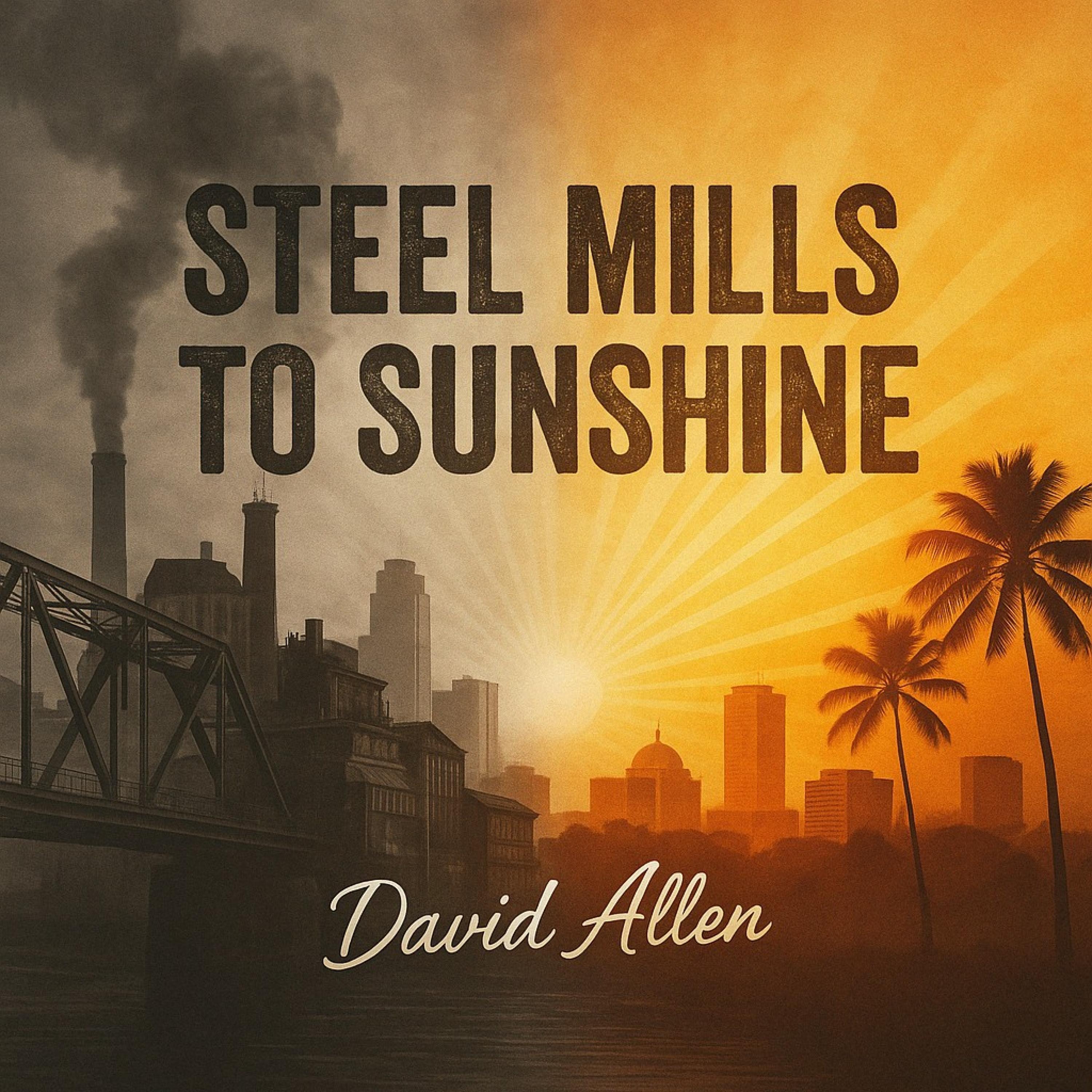 Steel Mills to Sunshine
