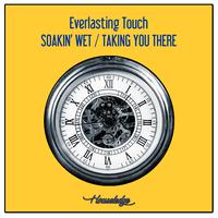 Soakin' Wet / Taking You There