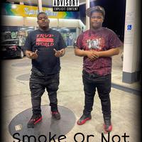 Smoke or Not (feat. Dee Mac)