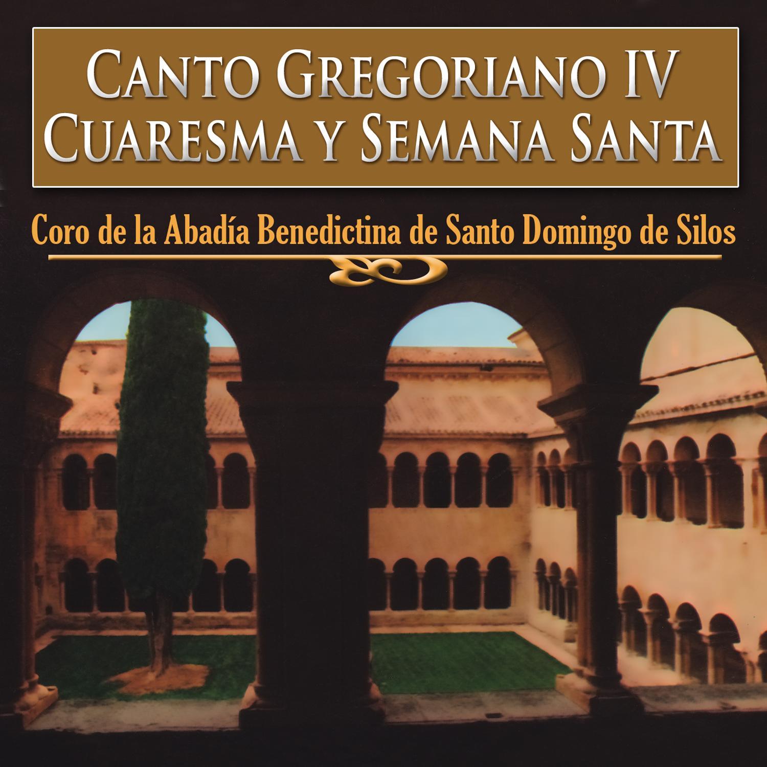 Canto Gregoriano IV, Cuaresma y Semana Santa: Gloria, Laus et Honor Tibi Sit