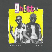 Ghetto (feat. Kay-E)