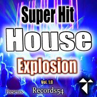 Records54 Presents: Super Hit House Explosion, Vol. 1.0