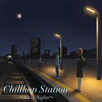 Chillhop Station ~Jazzy Nights~リラックスタイムに 夜カフェのようなラウンジビート 作業用 睡眠用 大人の夜の楽しみ方