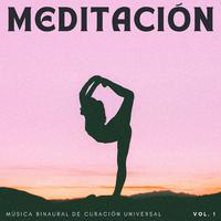 Meditación: Música Binaural De Curación Universal Vol. 1