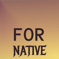 For Native