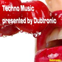 Techno Music Presented by Dubtronic