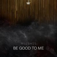 Be Good To Me