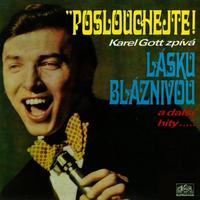 Poslouchejte! Karel Gott zpívá Lásku bláznivou a další hity (pův. LP)