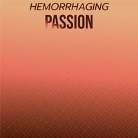 Hemorrhaging Passion