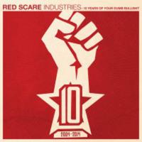 Red Scare Industries: 10 Years Of Your Dumb ********