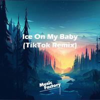 Ice On My Baby (TikTok Remix)