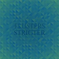 Flusters Stricter