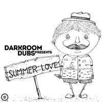 Darkroom Dubs Presents Summer Love