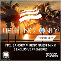 Uplifting Only 339 (incl. Sandro Mireno Guestmix) [All Instrumental] (With 5 World Premieres)