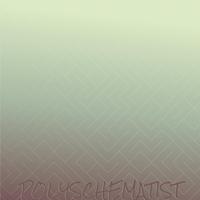 Polyschematist