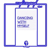 Dancing with Myself, Vol. 4