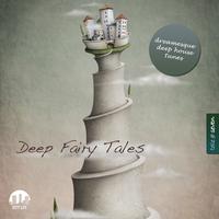 Deep Fairy Tales, Vol. 7 - Dreamesque Deep House Tunes