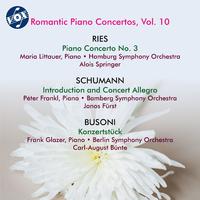 Piano Concertos - RIES, F. / SCHUMANN, R. / BUSONI, F. (Romantic Piano Concertos, Vol. 10) (Frankl, Glazer, Littauer, Bünte, Fürst, Springer)